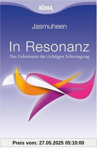 In Resonanz:Das Geheimnis der richtigen Schwingung