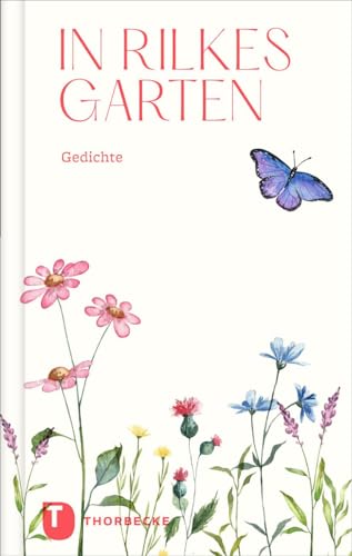 In Rilkes Garten: Gedichte (Thorbeckes Kleine Schätze) von Jan Thorbecke Verlag