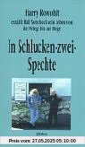 In Schlucken-Zwei-Spechte: Harry Rowohlt erzählt Ralf Sotscheck sein Leben