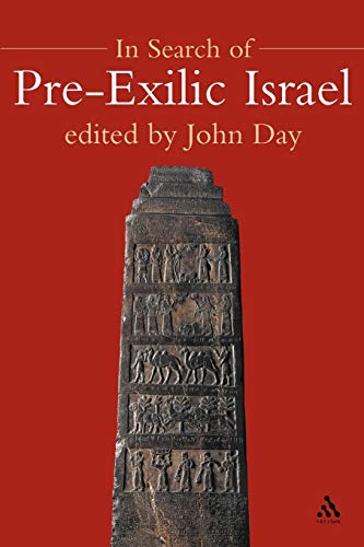 In Search of Pre-Exilic Israel: Proceedings of the Oxford Old Testament Seminar (Journal for the Study of the Old Testament Supplement, 406) von T&T Clark
