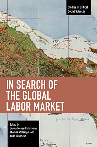 In Search of the Global Labor Market (Studies in Critical Social Sciences) von Haymarket Books