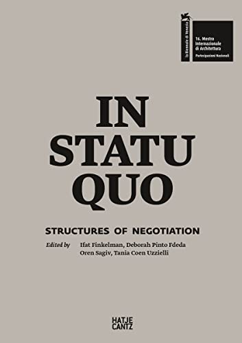In Statu Quo: Structures of Negotiation: Israelische Pavillon der 16. Architekturbiennale
