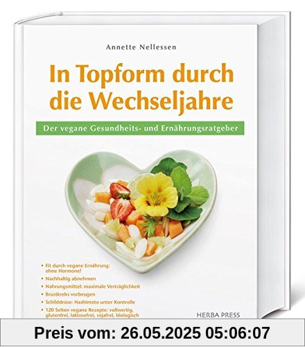 In Topform durch die Wechseljahre: Der vegane Gesundheits- und Ernährungsratgeber