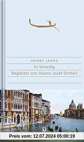 In Venedig: Begleitet von Hanns-Josef Ortheil (Handbibliothek Dieterich)