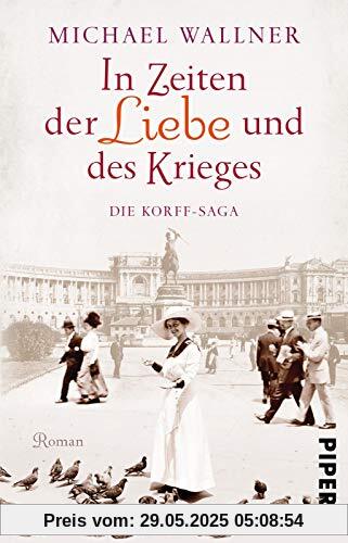 In Zeiten der Liebe und des Krieges: Die Korff-Saga