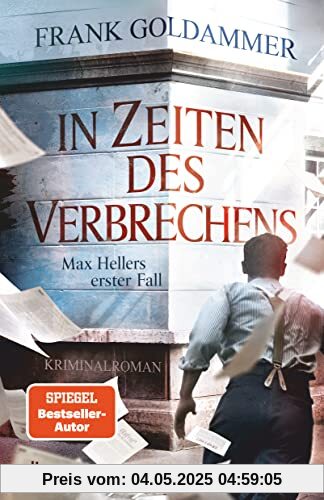 In Zeiten des Verbrechens: Max Hellers erster Fall | Die spannende Vorgeschichte zur Max-Heller-Krimi-Reihe