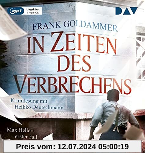 In Zeiten des Verbrechens. Max Hellers erster Fall: Ungekürzte Lesung mit Heikko Deutschmann (2 mp3-CDs) (Max Heller Prequel)
