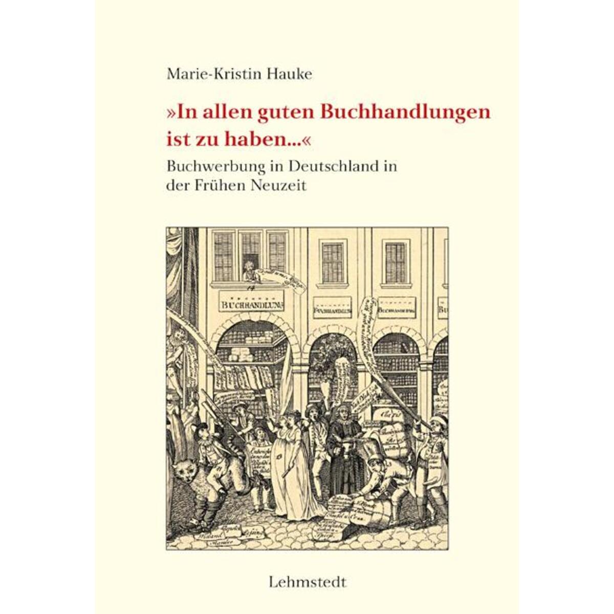 'In allen guten Buchhandlungen ist zu haben...' 'In allen guten Buchhandlungen ist zu haben...' von Lehmstedt Verlag