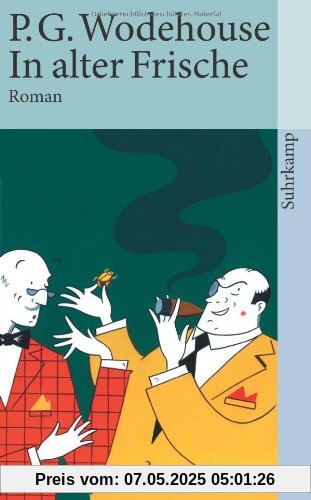 In alter Frische: Ein Blandings-Roman (suhrkamp taschenbuch)