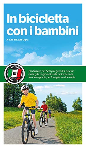 In bicicletta con i bambini (Guide Touring) von Touring