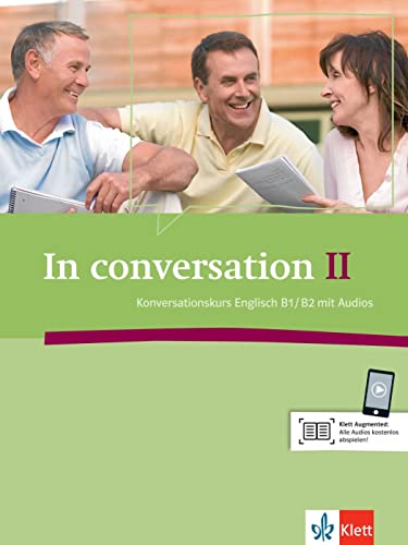 In conversation II B1-B2: Konversationskurs Englisch mit Audio-CD B1/B2. Kursbuch mit Audios von Klett Sprachen GmbH