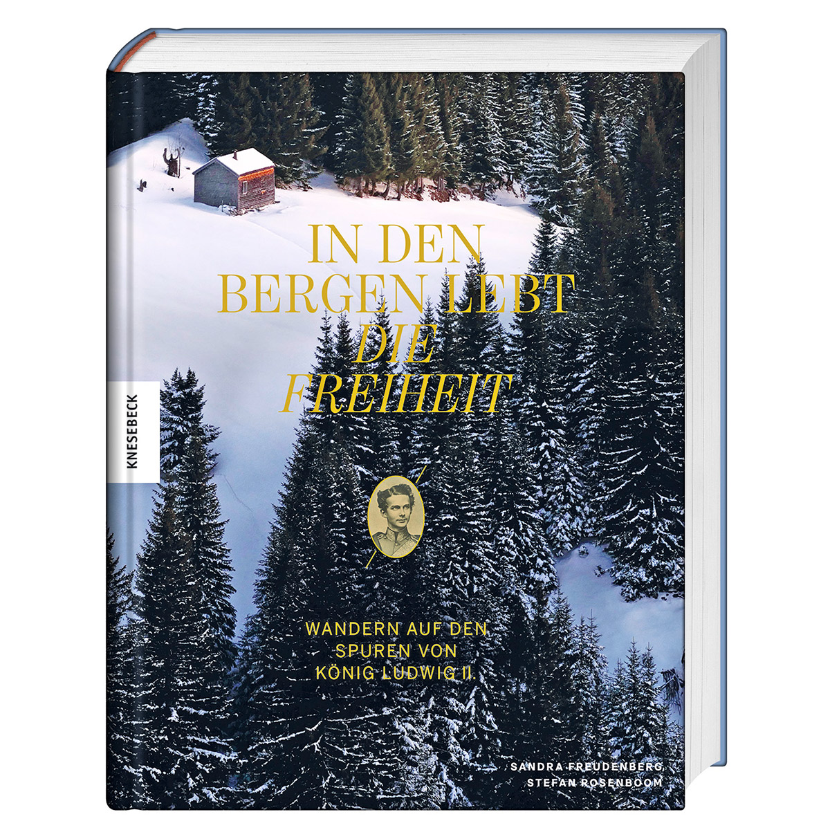 In den Bergen lebt die Freiheit von Knesebeck Von Dem GmbH