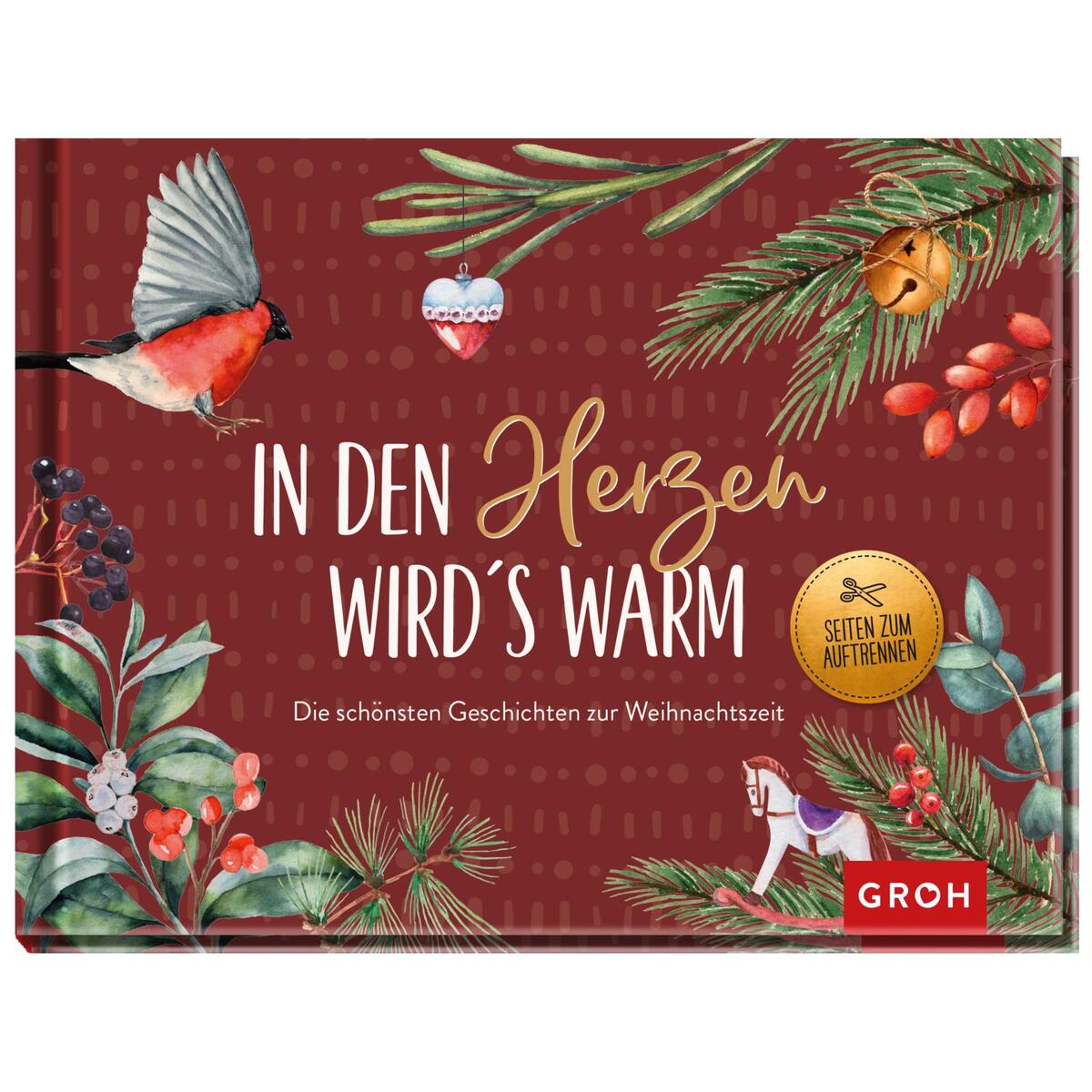 In den Herzen wird's warm - die schönsten Geschichten und Gedichte zur Weihnacht... In den Herzen wird's warm - die schönsten Geschichten und Gedichte zur Weihnacht... von Groh Verlag
