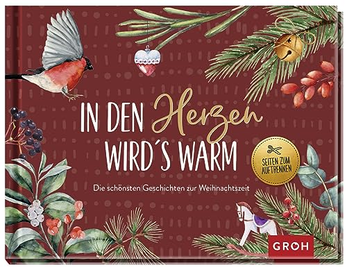 In den Herzen wird's warm - die schönsten Geschichten und Gedichte zur Weihnachtszeit: Ein literarischer Adventskalender zum Aufschneiden In den Herzen wird's warm - die schönsten Geschichten und Gedichte zur Weihnachtszeit: Ein literarischer Adventskalender zum Aufschneiden