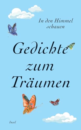 In den Himmel schauen: Gedichte zum Träumen (insel taschenbuch) von Insel Verlag