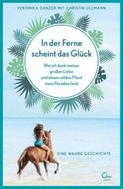 In der Ferne scheint das Glück / Sehnsuchtsorte Bd.2 von Eden Books - ein Verlag der Edel Verlagsgruppe