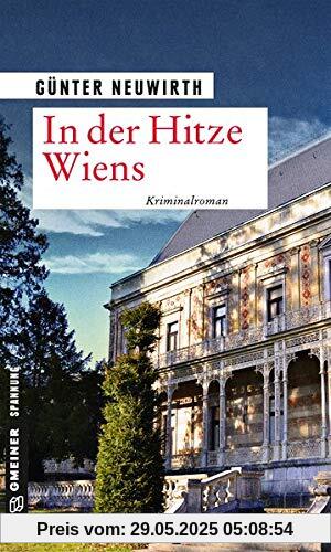 In der Hitze Wiens: Kriminalroman (Kriminalromane im GMEINER-Verlag)