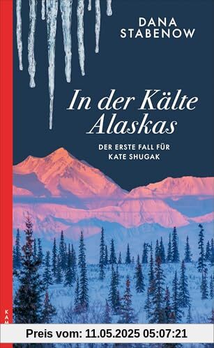 In der Kälte Alaskas: Der erste Fall für Kate Shugak (Ein Fall für Kate Shugak)