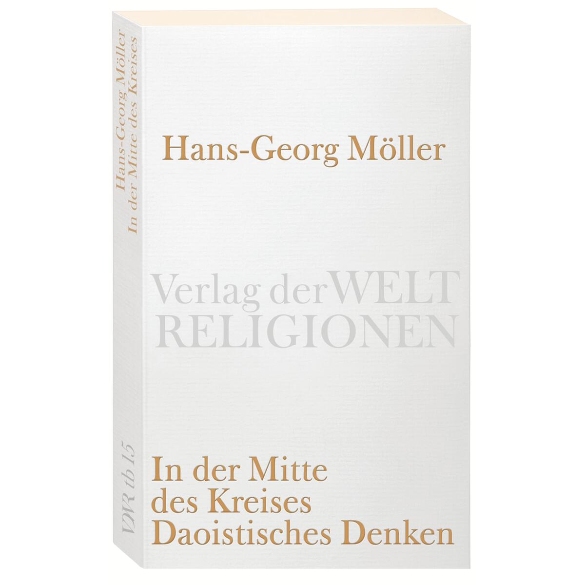 In der Mitte des Kreises. Daoistisches Denken In der Mitte des Kreises. Daoistisches Denken von Verlag der Weltreligionen