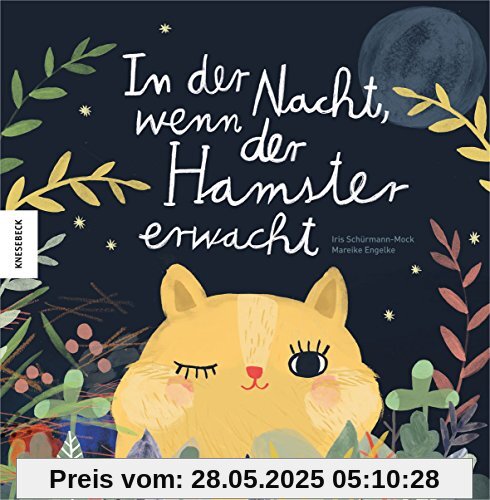 In der Nacht, wenn der Hamster erwacht: Ein witzig gereimtes Sachbilderbuch für Kinder über das Verhalten der Tiere in der Nacht