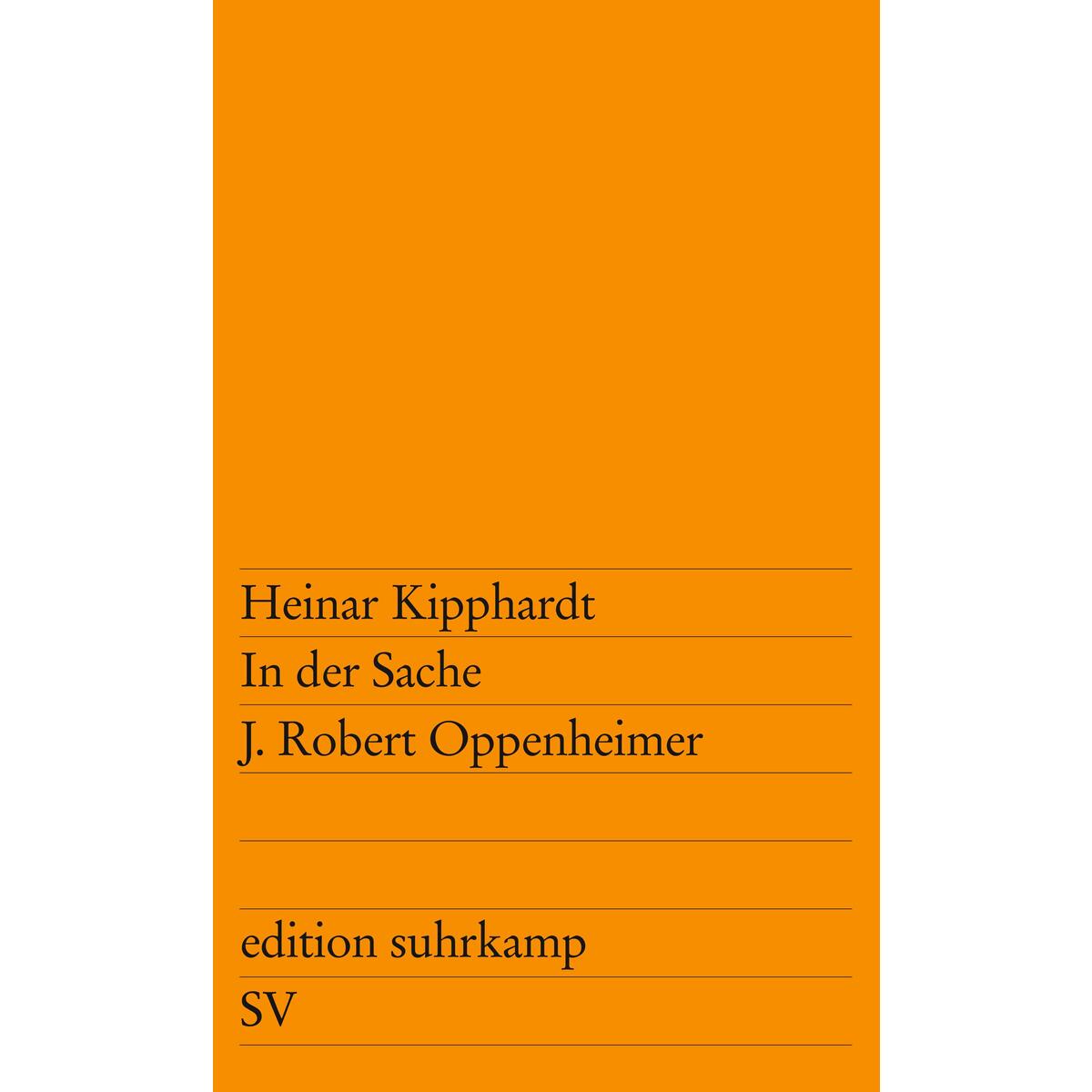 In der Sache J. Robert Oppenheimer In der Sache J. Robert Oppenheimer von Suhrkamp Verlag