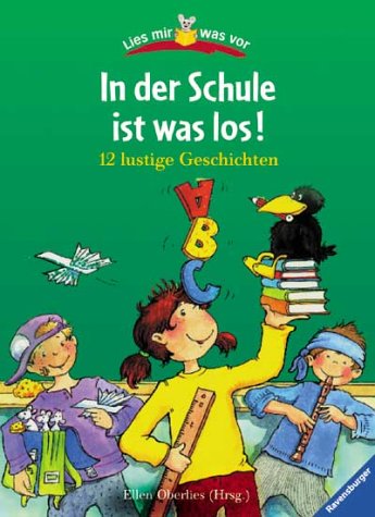 In der Schule ist was los!: 12 lustige Geschichten von Ravensburger Verlag GmbH