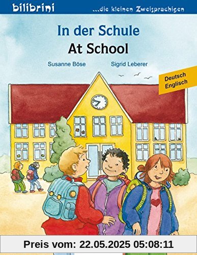 In der Schule: Kinderbuch Deutsch-Englisch