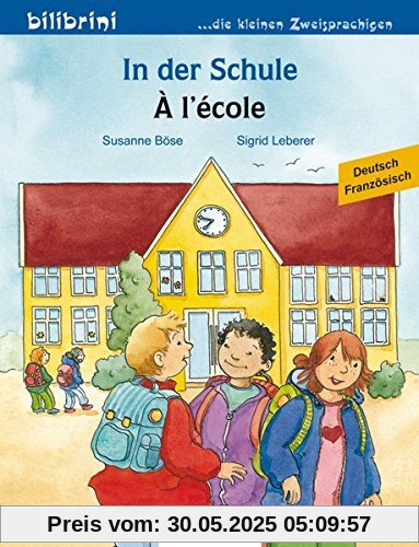 In der Schule: Kinderbuch Deutsch-Französisch In der Schule: Kinderbuch Deutsch-Französisch