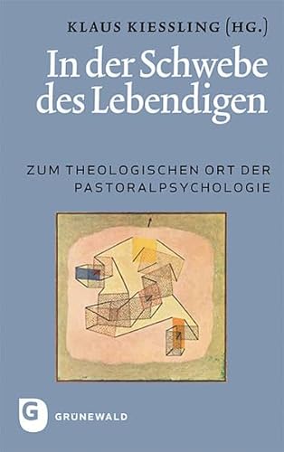 In der Schwebe des Lebendigen: Zum theologischen Ort der Pastoralpsychologie In der Schwebe des Lebendigen: Zum theologischen Ort der Pastoralpsychologie von Matthias-Grünewald