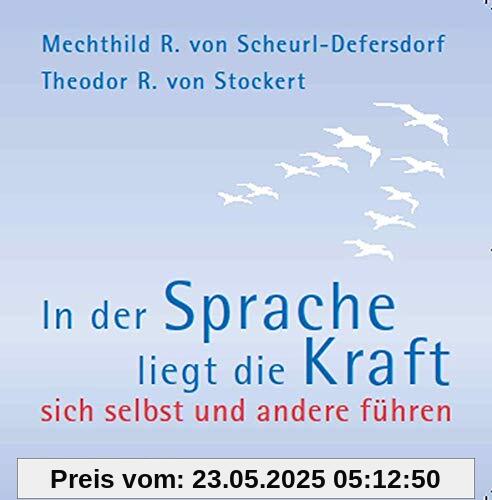 In der Sprache liegt die Kraft: sich selbst und andere führen; Hörbuch mit 2 CDs