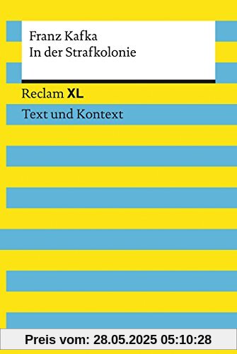 In der Strafkolonie: Reclam XL - Text und Kontext In der Strafkolonie: Reclam XL - Text und Kontext