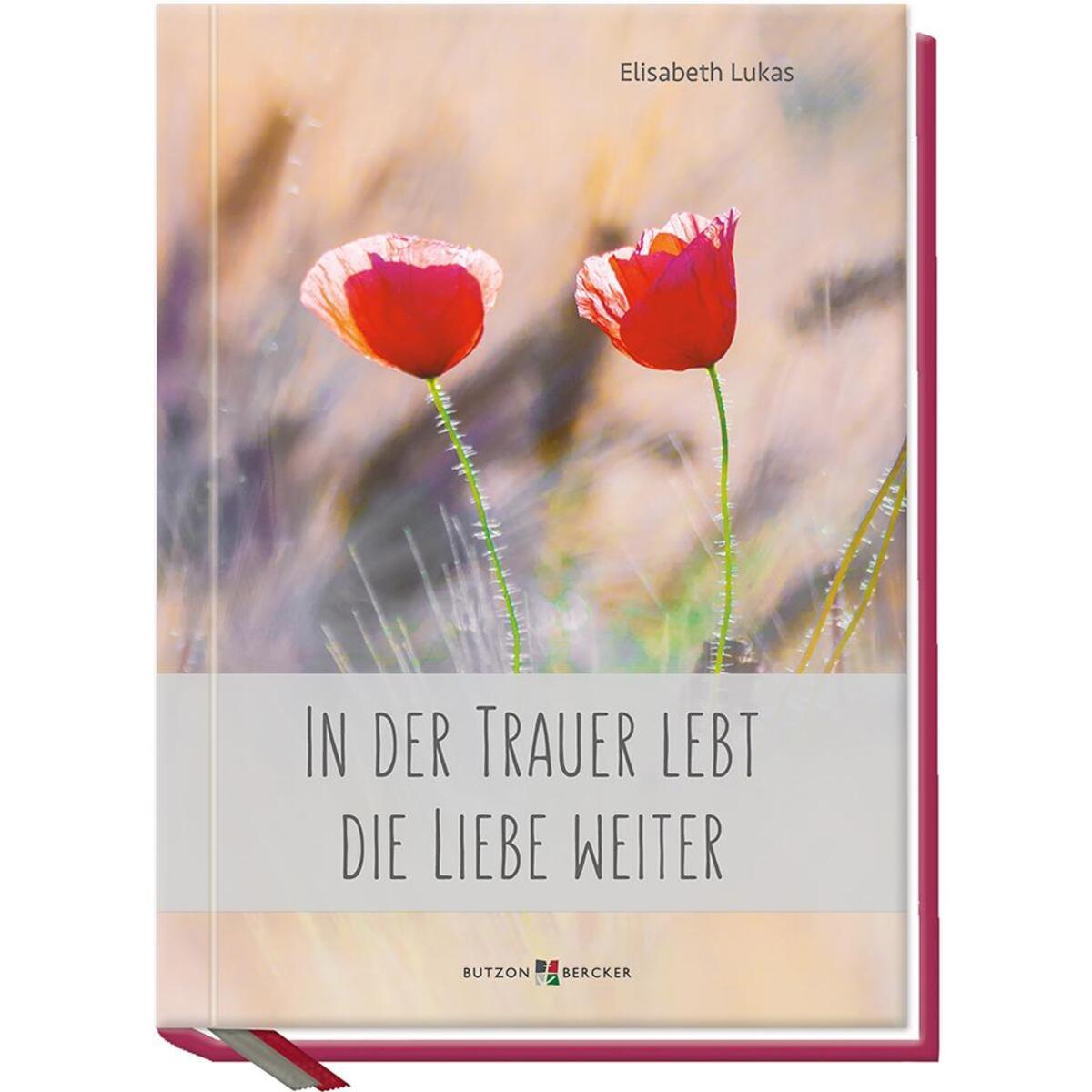 In der Trauer lebt die Liebe weiter (1 Stück) von Butzon und Bercker