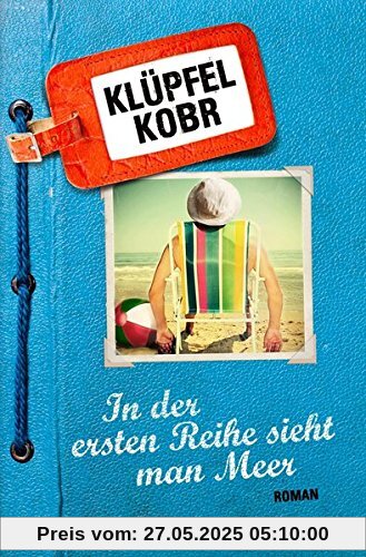 In der ersten Reihe sieht man Meer: Roman In der ersten Reihe sieht man Meer: Roman