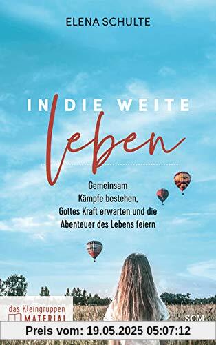 In die Weite leben - das Kleingruppenmaterial: Gemeinsam Kämpfe bestehen, Gottes Kraft erwarten und die Abenteuer des Lebens feiern In die Weite leben - das Kleingruppenmaterial: Gemeinsam Kämpfe bestehen, Gottes Kraft erwarten und die Abenteuer des Lebens feiern