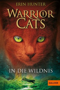 In die Wildnis / Warrior Cats Staffel 1 Bd.1 von Beltz / Gulliver von Beltz & Gelberg