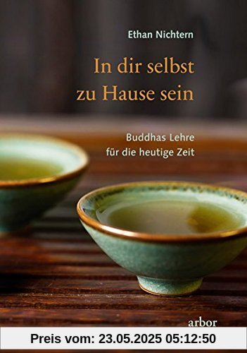 In dir selbst zu Hause sein: Buddhas Lehre für die heutige Zeit In dir selbst zu Hause sein: Buddhas Lehre für die heutige Zeit