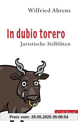 In dubio torero: Neue juristische Stilblüten