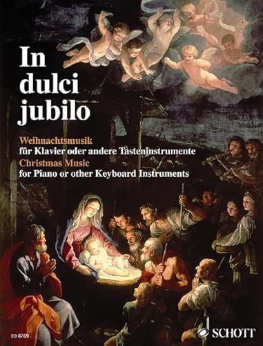 In dulci jubilo: Weihnachtsmusik. Klavier oder andere Tasteninstrumente. von Schott Publishing