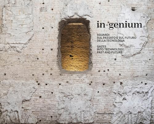 In-genium. Sguardi sul passato e sul futuro della tecnologia. Ediz. italiana e inglese (Fotografia) von Silvana