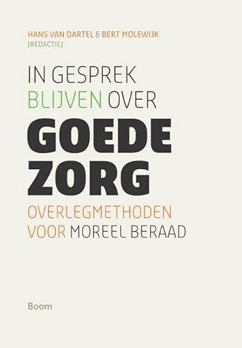 In gesprek blijven over goede zorg: overlegmethoden voor moreel beraad