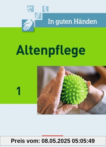 In guten Händen - Altenpflege: Band 1 - Fachbuch - Schülerfassung