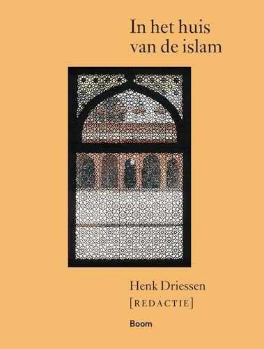 In het huis van de islam: geografie, geschiedenis, geloofsleer, cultuur, economie, politiek (Boom Religie) von SUN