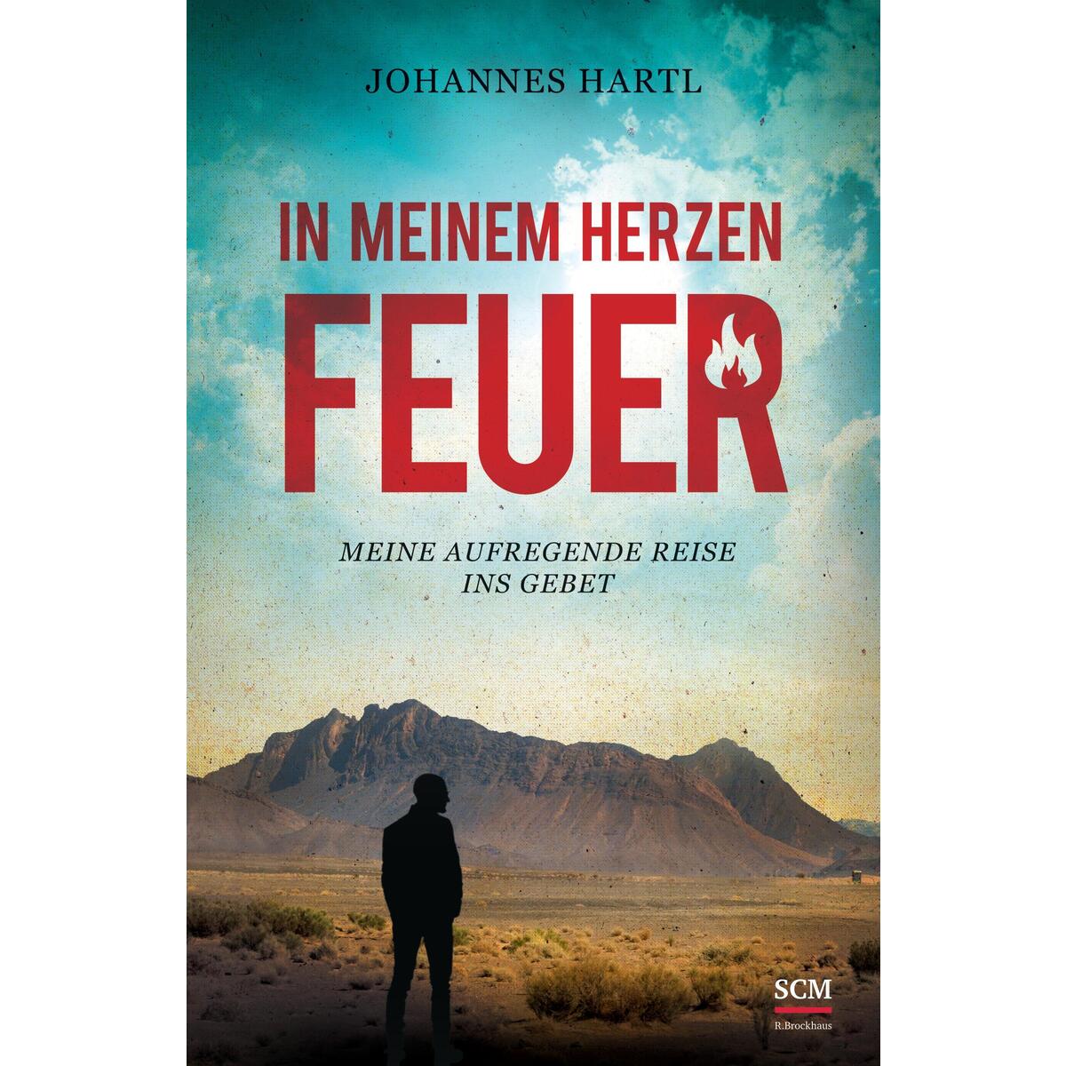 In meinem Herzen Feuer von SCM-Verlag