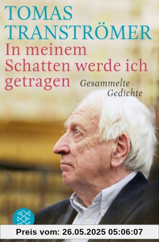 In meinem Schatten werde ich getragen: Gesammelte Gedichte