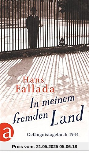 In meinem fremden Land: Gefängnistagebuch 1944