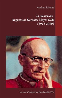 In memoriam Augustinus Kardinal Mayer OSB (1911-2010) von Books on Demand
