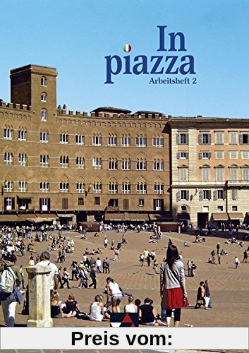 In piazza A / In piazza B / In piazza A/B AH 2: Unterrichtswerk für Italienisch (Sekundarstufe II) / Unterrichtswerk für Italienisch in zwei Bänden (Sekundarstufe II)