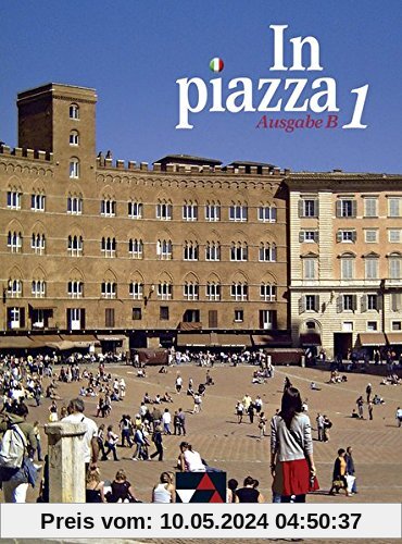 In piazza B / Unterrichtswerk für Italienisch in zwei Bänden (Sekundarstufe II): In piazza B / In piazza B Schülerband 1: Unterrichtswerk für Italienisch in zwei Bänden (Sekundarstufe II)