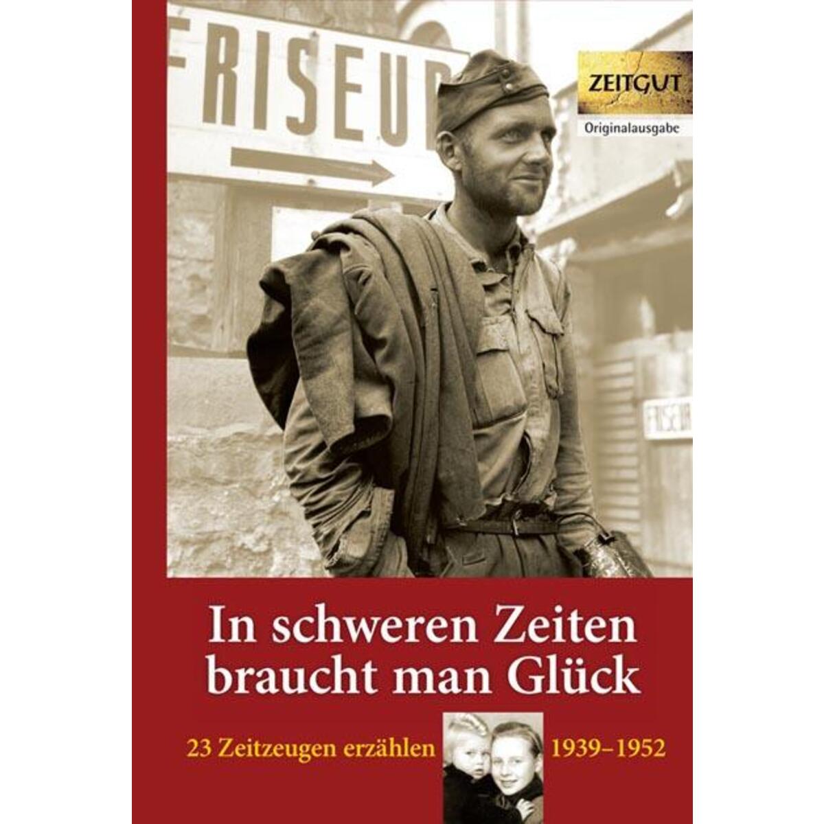 In schweren Zeiten braucht man Glück von Zeitgut Verlag GmbH