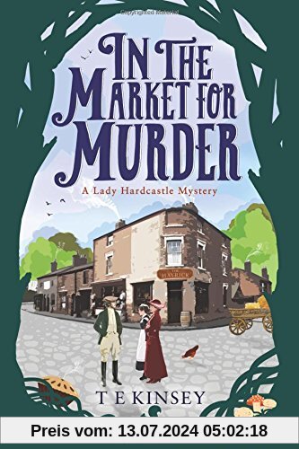 In the Market for Murder (A Lady Hardcastle Mystery, Band 2)